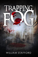 Trapping Fog - A Slice of Steampunk - William Stafford