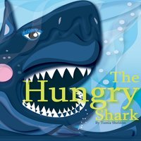 The Hungry Shark - Tamia Sheldon