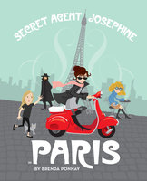 Secret Agent Josephine in Paris - Brenda Ponnay