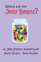 Where are the Jelly Beans? - Nancy Streza