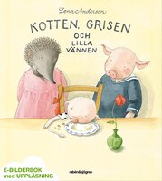 Kotten, grisen och lilla vännen - Lena Anderson