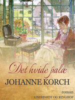 Det hvide palæ - Johanne Korch