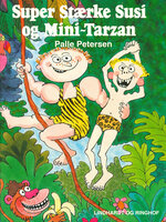 Super Stærke Susi og Mini-Tarzan - Palle Petersen