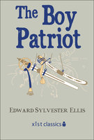 The Boy Patriot - Edward Sylvester Ellis