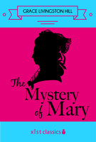 The Mystery of Mary - Grace Livingston Hill