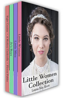 Little Women Collection: Little Women, Little Men, Eight Cousins and More - Louisa May Alcott