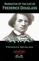 Narrative of the Life of Frederick Douglass: An American Slave - Frederick Douglass