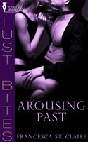 Arousing Past - Francesca St. Claire