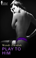 Play to Him - Wendi Zwaduk