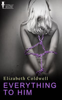 Everything to Him - Elizabeth Coldwell