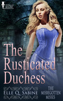 The Rusticated Duchess - Elle Q. Sabine