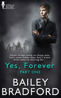 Yes, Forever: Part One - Bailey Bradford