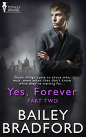 Yes, Forever: Part Two - Bailey Bradford