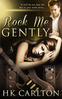 Rock Me Gently - H.K. Carlton