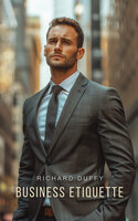 Business Etiquette - Richard Duffy