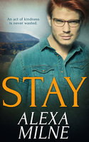 Stay - Alexa Milne