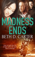 Madness Ends - Beth D. Carter