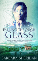 Falling Through Glass - Barbara Sheridan