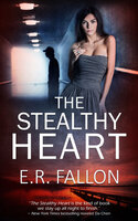 The Stealthy Heart - E.R. Fallon