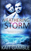Weathering the Storm - Kait Gamble