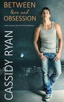 Between Love and Obsession - Cassidy Ryan