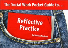 The Social Work Pocket Guide to... Reflective Practice - Siobhan Maclean