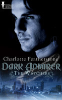 Dark Admirer - Charlotte Featherstone