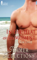 In the Heat of the Moment - Kim Dare