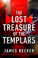 The Lost Treasure of the Templars: The Hounds Of God Book 1 - James Becker