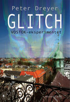 Glitch - VOSTOK-eksperimentet - Peter Dreyer