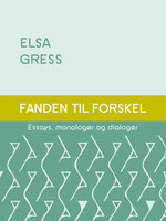 Fanden til forskel - Essays, monologer og dialoger - Elsa Gress