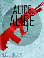 Alice, Alice - Inge Eriksen