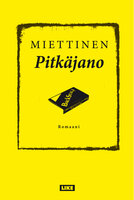 Pitkäjano: romaani - Kimmo Miettinen