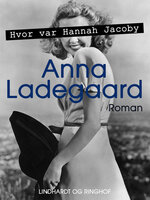 Hvor var Hannah Jacoby - Anna Ladegaard