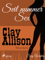 Svit nummer sex - Clay Allison, William Marvin Jr