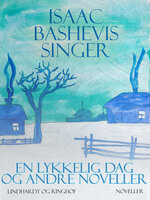 En lykkelig dag og andre noveller - Isaac Bashevis Singer