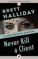 Never Kill a Client - Brett Halliday
