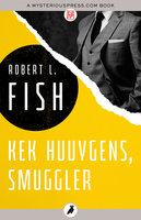 Kek Huuygens, Smuggler - Robert L. Fish