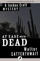 At Ease with the Dead - Walter Satterthwait