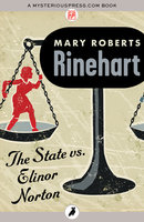The State vs. Elinor Norton - Mary Roberts Rinehart
