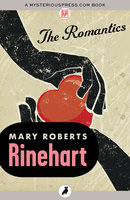 The Romantics - Mary Roberts Rinehart