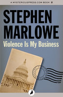 Violence Is My Business - Stephen Marlowe