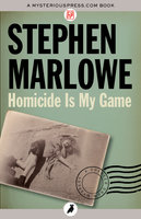 Homicide Is My Game - Stephen Marlowe