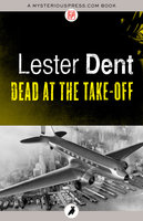 Dead at the Take-Off - Lester Dent