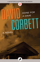 Done for a Dime: A Novel - David Corbett