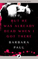 But He Was Already Dead When I Got There - Barbara Paul