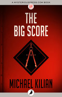 The Big Score - Michael Kilian