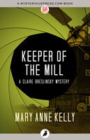 Keeper of the Mill - Mary Anne Kelly
