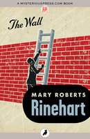 The Wall - Mary Roberts Rinehart