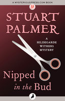 Nipped in the Bud - Stuart Palmer